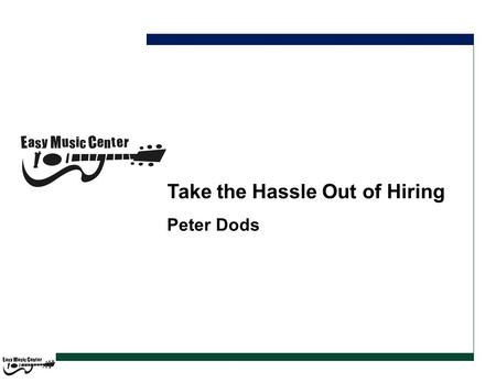 Take the Hassle Out of Hiring Peter Dods. Resume No Job Applications Resume – 1 st initiative test How does resume look Is the resume geared towards working.