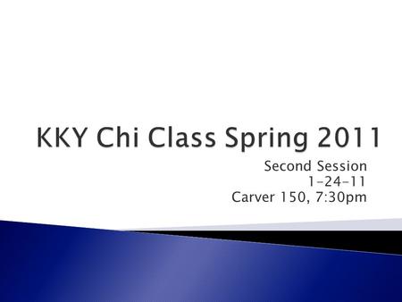 Second Session 1-24-11 Carver 150, 7:30pm.  Greek Alphabet.