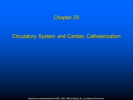 Chapter 25 Circulatory System and Cardiac Catheterization