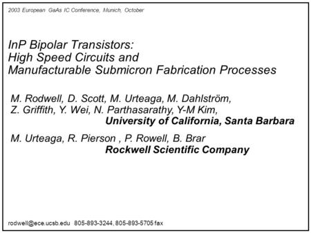 InP Bipolar Transistors: High Speed Circuits and Manufacturable Submicron Fabrication Processes 805-893-3244, 805-893-5705 fax 2003.