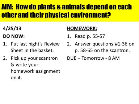 4/25/13 DO NOW: Put last night’s Review Sheet in the basket.