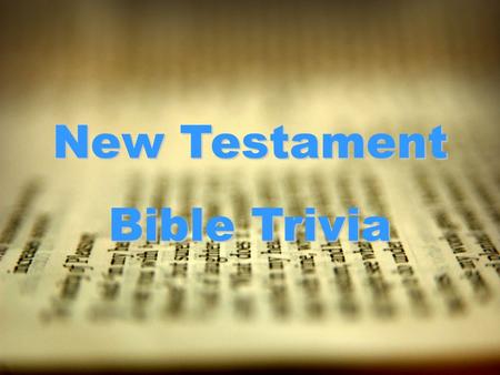 New Testament Bible Trivia. 1. Who took Judas’ place as an apostle? A. Matthias B. Silas C. Paul D. Timothy.