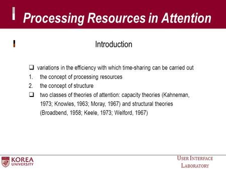 U SER I NTERFACE L ABORATORY Introduction  variations in the efficiency with which time-sharing can be carried out 1.the concept of processing resources.