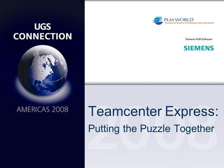 Teamcenter Express: Putting the Puzzle Together. Teamcenter Express Implementation Author: Kevin Baxter Company: Solid Solutions, LLC