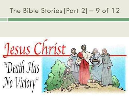 The Bible Stories [Part 2] – 9 of 12. One day Jesus got a message that Lazarus, the brother of His good friends Mary and Martha, was dying.Mary and Martha.