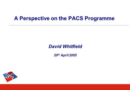 A Perspective on the PACS Programme David Whitfield 20 th April 2005.