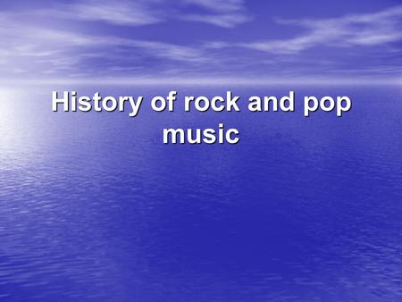 History of rock and pop music. Word Box A breakthrough - прорыв To enter a chart – войти в список лучших To tour - гастролировать To record – записывать.