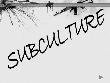 any group within a larger complex culture who have interests that vary from those of the mainstream (or dominant) culture. But in a more specific sense,