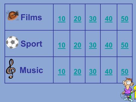 Films 1020304050 Sport 1020304050 Music 1020304050.