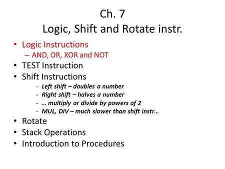 Ch. 7 Logic, Shift and Rotate instr.