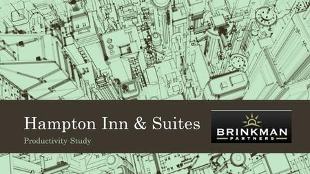 Hampton Inn & Suites Productivity Study. Agenda Purpose & Process Project Overview**** Work Sampling Factors affecting Productivity***** 5 Min. Rating.