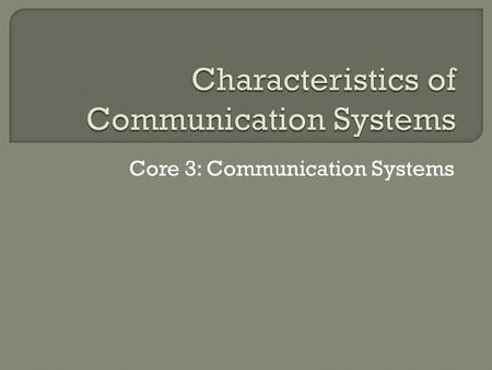 Characteristics of Communication Systems