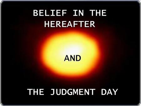 BELIEF IN THE HEREAFTER