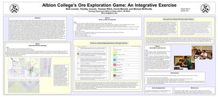 Albion College’s Ore Exploration Game: An Integrative Exercise Beth Lincoln, Timothy Lincoln, Thomas Wilch, Carrie Menold, and Michael McRivette Geology.