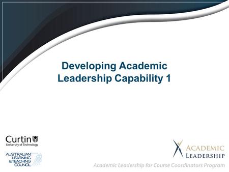 Developing Academic Leadership Capability 1. Learning Outcomes Be able to explain the general principles of the Integrated Competing Values Framework.