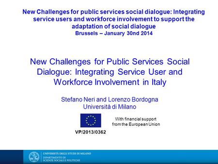 New Challenges for public services social dialogue: Integrating service users and workforce involvement to support the adaptation of social dialogue Brussels.