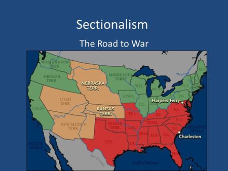 Sectionalism The Road to War. Regional Differences NorthSouthWest.