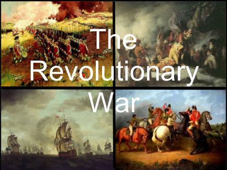 The Revolutionary War.