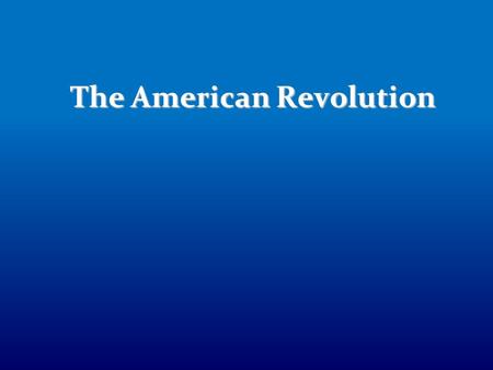 The American Revolution