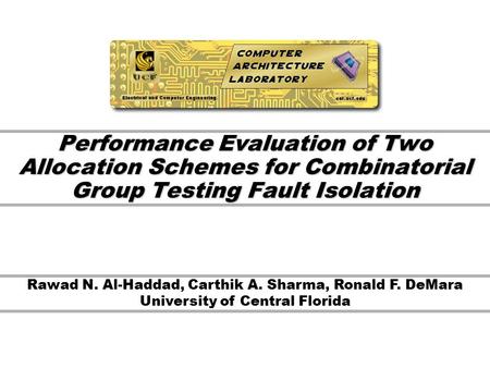 Rawad N. Al-Haddad, Carthik A. Sharma, Ronald F. DeMara University of Central Florida Performance Evaluation of Two Allocation Schemes for Combinatorial.