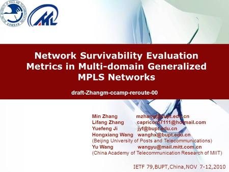 LOGO Network Survivability Evaluation Metrics in Multi-domain Generalized MPLS Networks IETF 79,BUPT,China,NOV 7-12,2010 draft-Zhangm-ccamp-reroute-00.