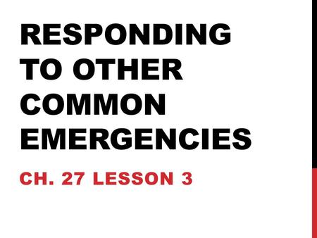 Responding to other common emergencies