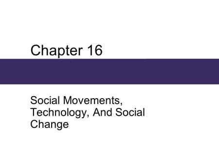 Chapter 16 Social Movements, Technology, And Social Change.