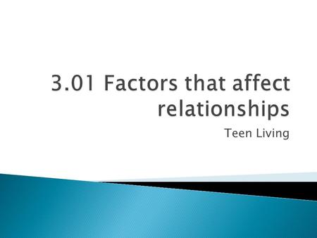 Teen Living.  List traits you would like for a future spouse to have.  Once you have a list of 5- 10, I want you to think of 2 or 3 “deal breakers”