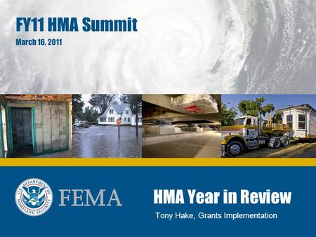 FY11 HMA Summit HMA Year in Review March 16, 2011 Tony Hake, Grants Implementation.