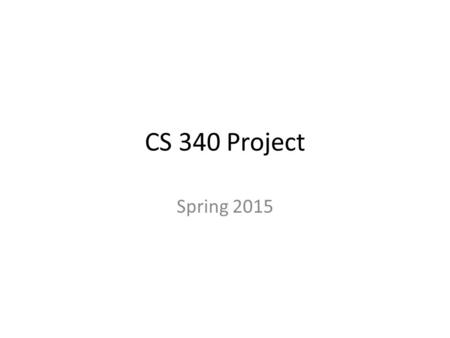 CS 340 Project Spring 2015. What is service learning? Service learning has been defined as a “credit‐bearing, educational experience in which students.