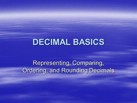 Representing, Comparing, Ordering, and Rounding Decimals