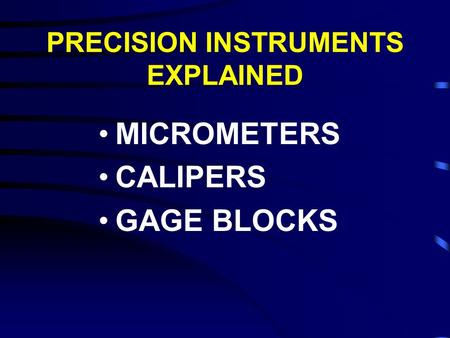 PRECISION INSTRUMENTS EXPLAINED