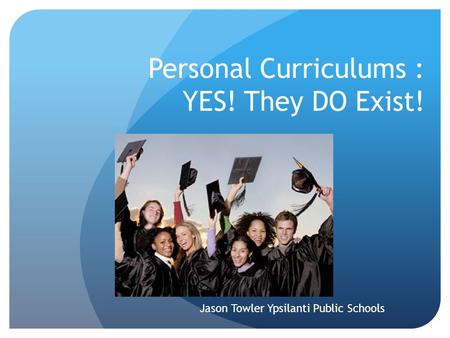 Personal Curriculums : YES! They DO Exist!