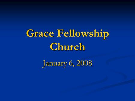 Grace Fellowship Church January 6, 2008. Support for the Pastor-Teacher The relationship between the Right Pastor-Teacher and his Right Congregation.