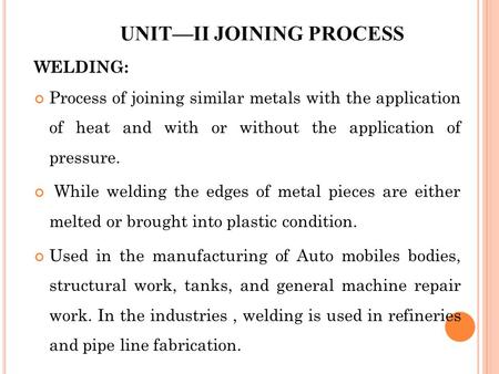 UNIT—II JOINING PROCESS