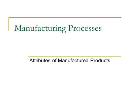 Manufacturing Processes