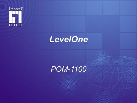 One World_One Brand_One LeveL_ LevelOne 2006 /2007 Roadmap LevelOne POM-1100.