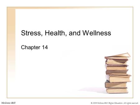 © 2009 McGraw-Hill Higher Education. All rights reserved. McGraw-Hill Stress, Health, and Wellness Chapter 14.