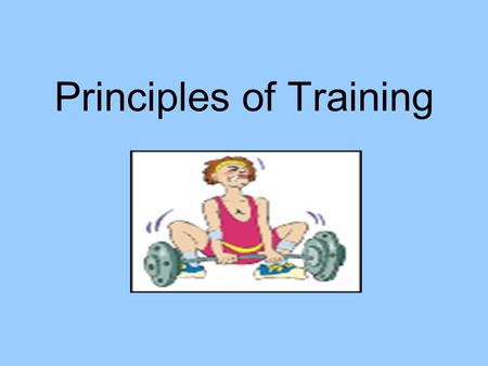 Principles of Training