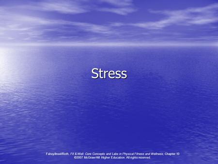 Fahey/Insel/Roth, Fit & Well: Core Concepts and Labs in Physical Fitness and Wellness, Chapter 10 ©2007 McGraw-Hill Higher Education. All rights reserved.