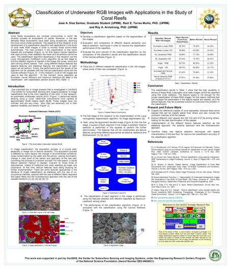 José A. Díaz Santos, Graduate Student (UPRM), Raúl E. Torres Muñiz, PhD. (UPRM) and Roy A. Armstrong, PhD. (UPRM) Conclusion The classification results.