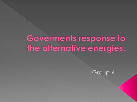  Most common types of alternative energy; › Solar energy › Wind energy › Geothermal energy › Biofuel and ethanol › Hydrogen  The Goverment in Iceland.