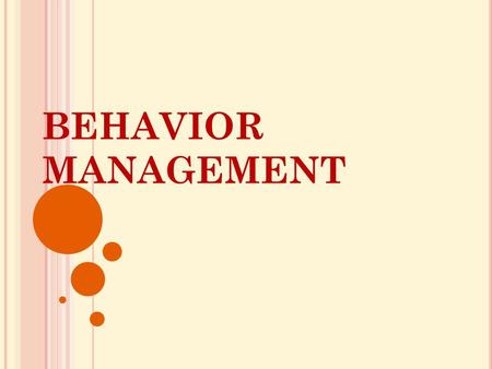 BEHAVIOR MANAGEMENT.