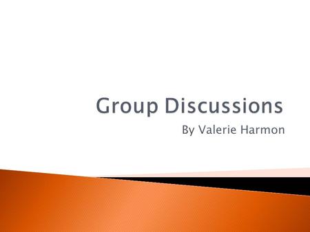 By Valerie Harmon.  Definition- a meeting for an exchange of ideas in some arena; guided debate or discussion of concepts  Description- preset objectives.