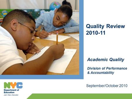 Quality Review 2010-11 September/October 2010 Academic Quality Division of Performance & Accountability.