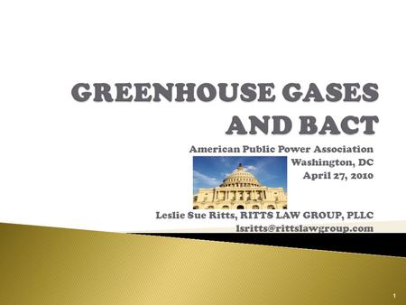 American Public Power Association Washington, DC April 27, 2010 Leslie Sue Ritts, RITTS LAW GROUP, PLLC 1.