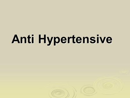 Anti Hypertensive. Anti Hypertensive Types of HTN: 1. 1. Alternate HTN. 2. 2. Mild HTN (DBP 91 -104 MMHg). 3. 3. Moderate HTN (DBP 105 -114 MMHg). 4.