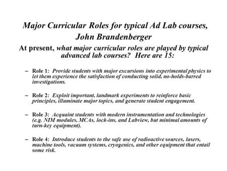 Major Curricular Roles for typical Ad Lab courses, John Brandenberger At present, what major curricular roles are played by typical advanced lab courses?