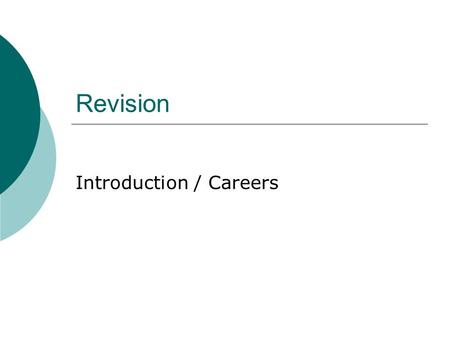 Revision Introduction / Careers.  Economy  Market economy  Free market economy  Open economy  Global economy  Marketing  Banking  Management 