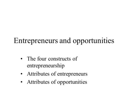 Entrepreneurs and opportunities